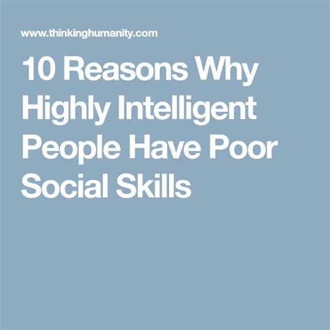 10 Reasons Why Highly Intelligent People Have Poor Social Skills Poor