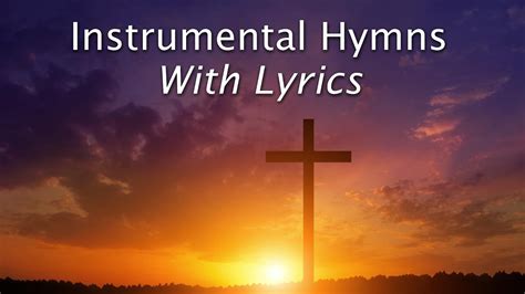 Instrumental Worship With Lyrics 3 Hours Of Popular Hymns Played On