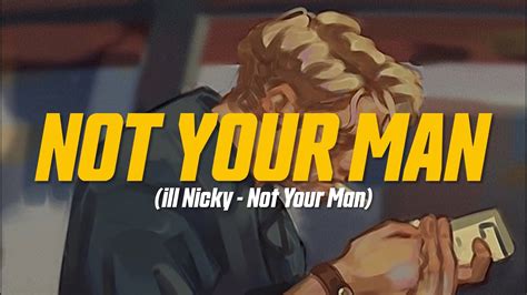 Ill Nicky Not Your Man Feat Marc E Bassy Lyric Video Youtube