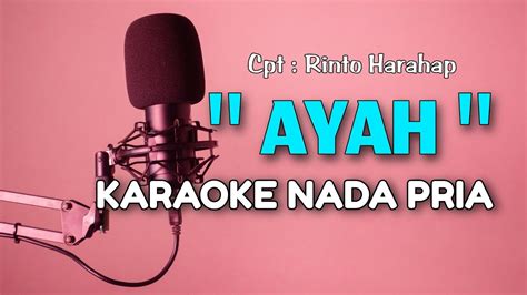 Ayah Karaoke Nada Pria Ciptaan Rinto Harahap YouTube