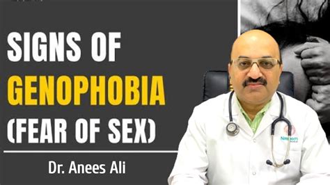 Genophobia: Living with Fear of Sexual inter course | Signs, Symptoms and Treatment | Dr. Anees ...