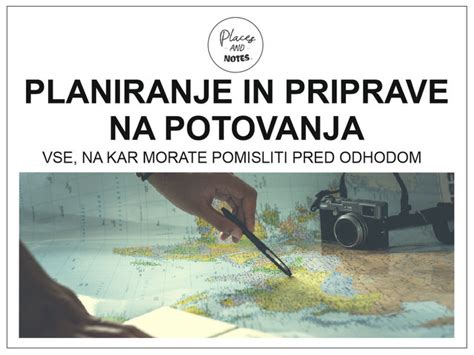 Planiranje In Priprave Na Potovanja Vse Na Kar Morate Pomisliti Pred