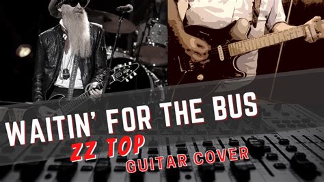 Waitin For The Bus ZZ TOP Guitar Cover 92 V2 YouTube