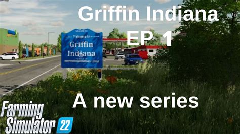 Farming Simulator Griffin Indiana Ep Youtube