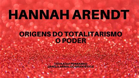 Hannah Arendt Origens Do Totalitarismo E O Poder YouTube