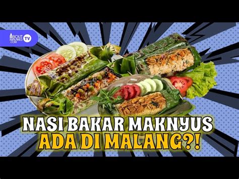 NASI BAKAR DI MALANG BIKIN NAGIH YUK MAMPIR KE 5 REKOMENDASI INI