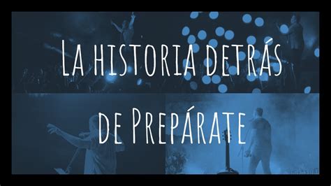 Historia Detrás De La Canción Prepárate Youtube