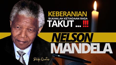 Keberanian Bukanlah Ketiadaan Rasa Takut Quotes Bijak Nelson