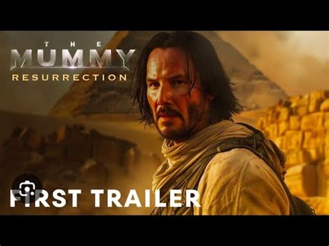 The Mummy Resurrection First Look Concept Trailer 2025 Keanu