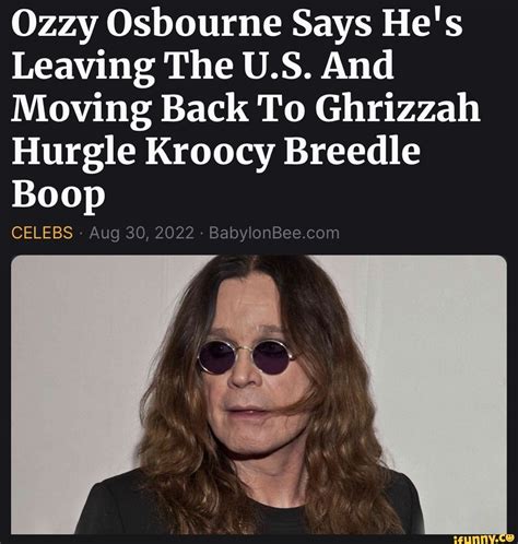 Ozzy Osbourne Says He S Leaving The U S And Moving Back To Ghrizzah