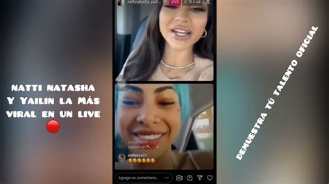 NATTI NATASHA Y YAILIN LA MÁS VIRAL HABLANDO EN UN LIVE Yailin