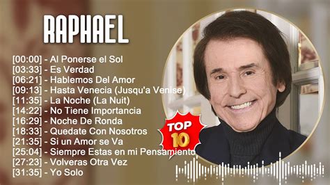 Raphael Al Ponerse El Sol Rafael Grandes Exitos Sus Mejores