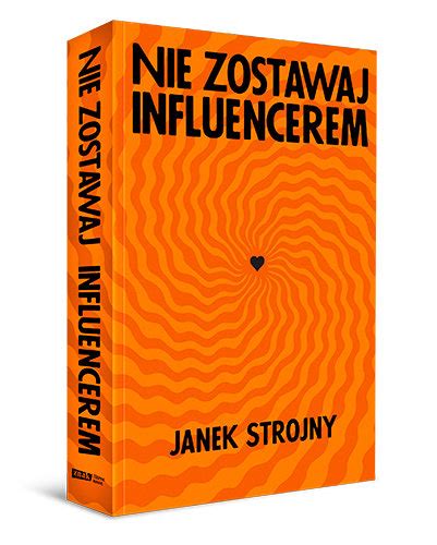 Nie zostawaj influencerem Janek Strojny Książka w Empik