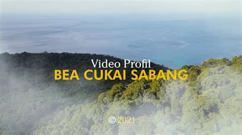 Video Profil Bea Cukai Sabang Youtube