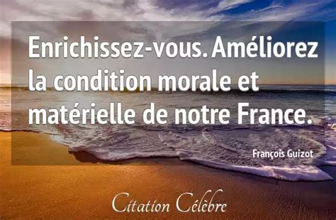 Citation François Guizot morale Enrichissez vous Améliorez la