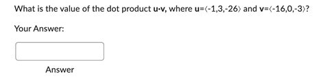 Solved What Is The Value Of The Dot Product U⋅v Where