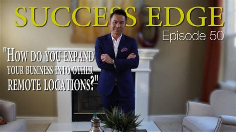 Success Edge Episode How Do You Expand Your Business Into Other