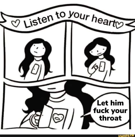 Risten Y Our He Arto Let Him Fuck Your Throat IFunny