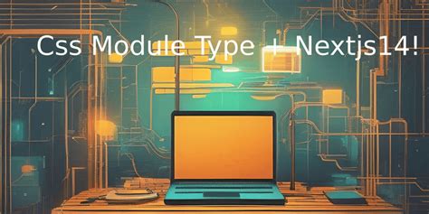 Css Module Type Nextjs 14 Dev Community