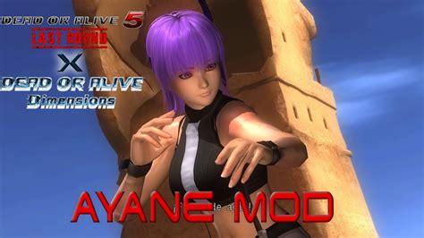 Dead Or Alive 5 Last Round Ayane Doad Mod Youtube