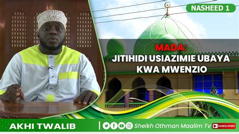 Sheikh Othman Maalim Tv Itihidi Usiazimie Ubaya Kwa Mwenzio Hakika