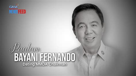 Former Mmda Chairman Bayani Fernando Pumanaw Na Gma Integrated