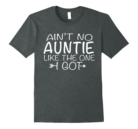 Aint No Auntie Like The One I Got Shirt Funny Aunt Shirt 4lvs 4loveshirt