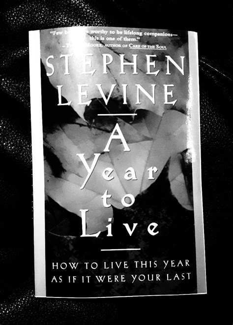 A Year To Live Stephen Levine — The Mortal Atheist