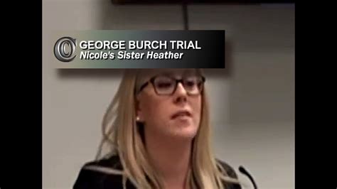 George Burch Trial Nicole S Sister Heather Youtube