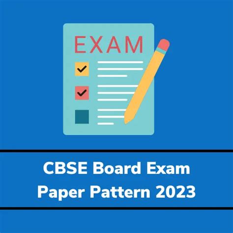 All You Need To Know About The Cbse Board Exam Paper Pattern In 2023