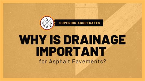 Why Is Drainage Important For Asphalt Pavements Superior Aggregates