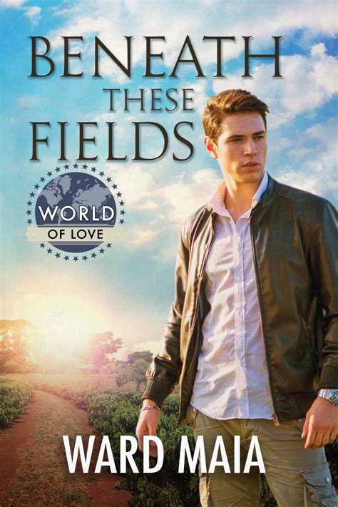 Beneath These Fields By Ward Maia Dreamspinner Press