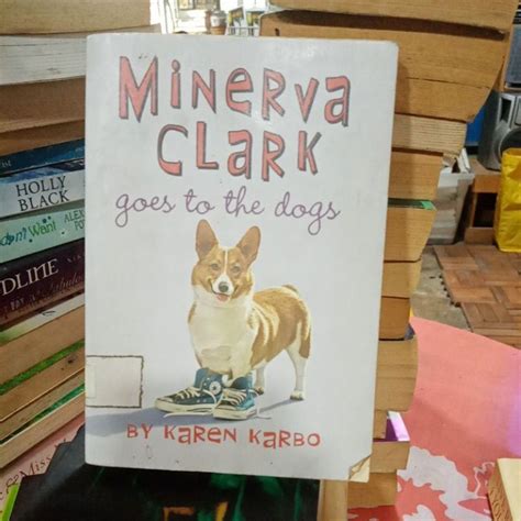 Minerva Clark Goes To The Dogs Karen Karbo