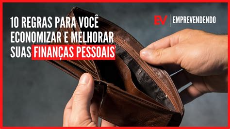 10 Maneiras De Economizar Para Melhorar Suas Finanças Pessoais Youtube