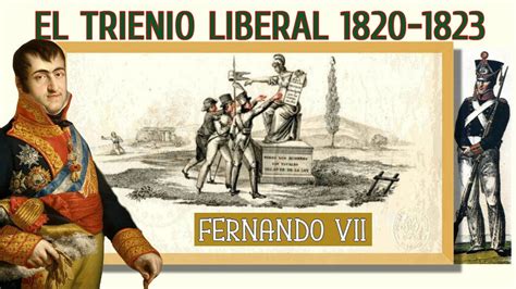 Historia De Espa A El Trienio Liberal Fernando Vii