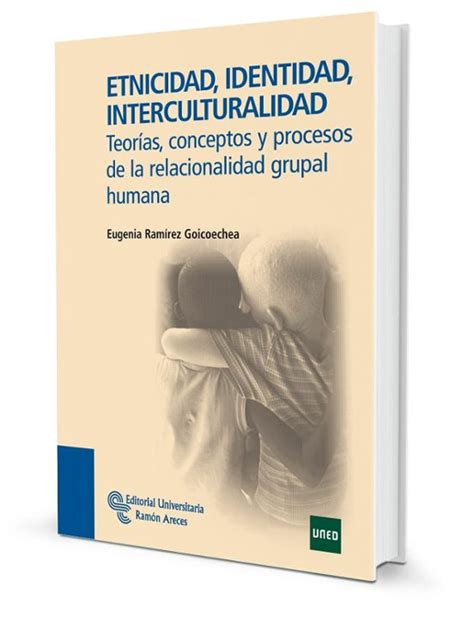 Etnicidad Identidad Interculturalidad Eugenia Ramirez Goicoechea