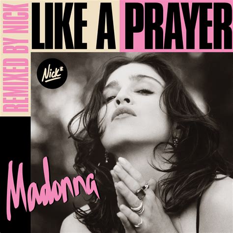 Like A Prayer Nick Remix Madonna Remixed By Nick