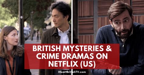 British Tv Mysteries And Crime Dramas On Netflix