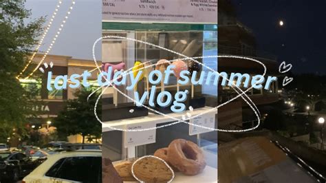 Last Day Of Summer Vlog Youtube