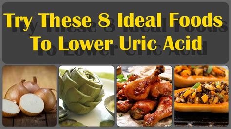 Try These 8 Ideal Foods To Lower Uric Acid And Tips To Lower Uric Acid