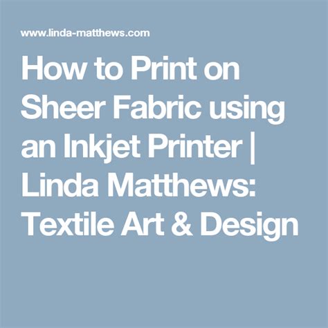 How To Print On Sheer Fabric Using An Inkjet Printer Linda Matthews