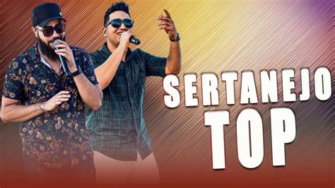 Mix Sertanejo As Melhores Musicas Sertanejas Top