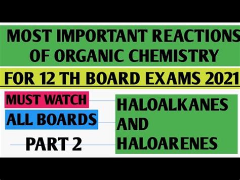 Haloalkane And Haloarenes Class Th Board Exams Most Important