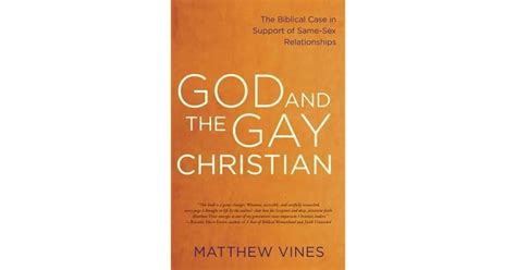 God And The Gay Christian The Biblical Case In Support Of Same Sex Relationships By Matthew Vines