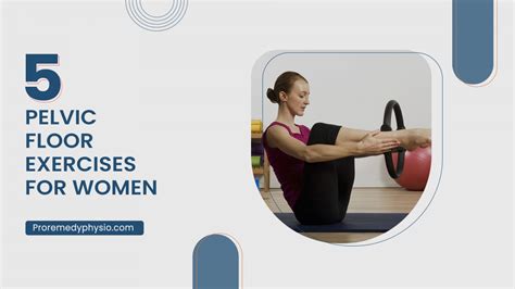 5 Best Pelvic Floor Exercises For Women Proremedy Physiotherapy