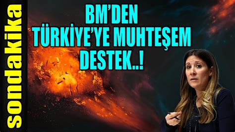 sondakika BİRLEŞMİŞ MİLLETLER DEN TÜRKİYE YE MUHTEŞEM DESTEK YouTube