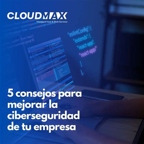 5 Consejos De Ciberseguridad Para Proteger Tus Datos