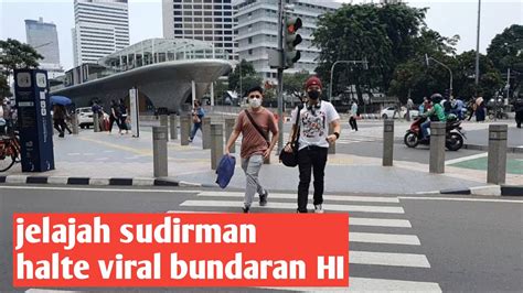 Jakarta Now Walking Around From Stasiun Sudirman To Bundaran HI YouTube