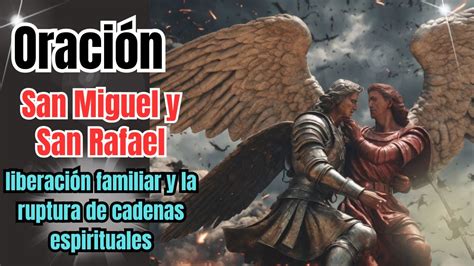 ORA AHORA San Miguel y San Rafael Arcangél oración por la