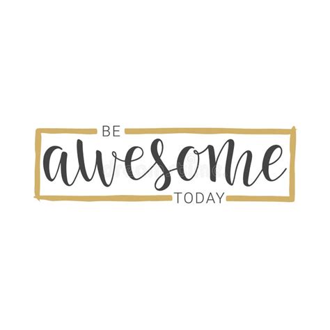 Handwritten Lettering Of Be Awesome Today On White Background Stock